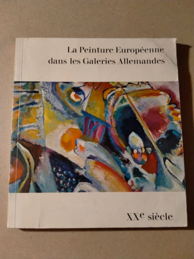 La Peinture Européenne dans les Galeries Allemandes - XXe siècle