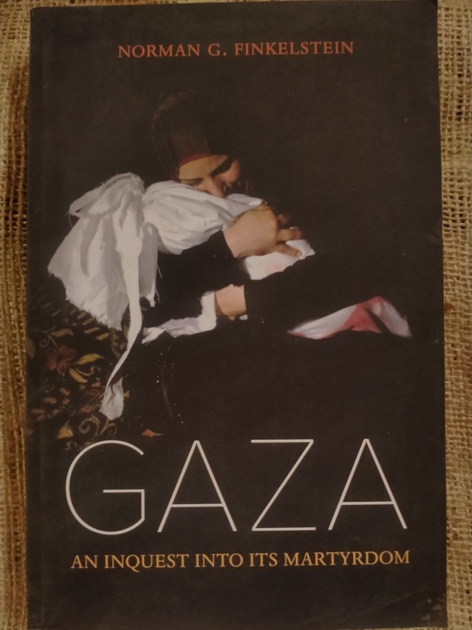 Gaza: An Inquest into Its Martyrdom