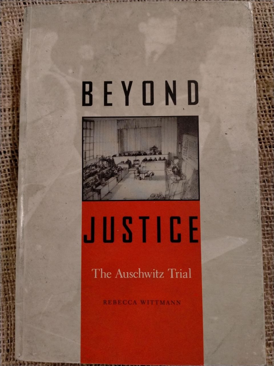 Beyond Justice: The Auschwitz Trial