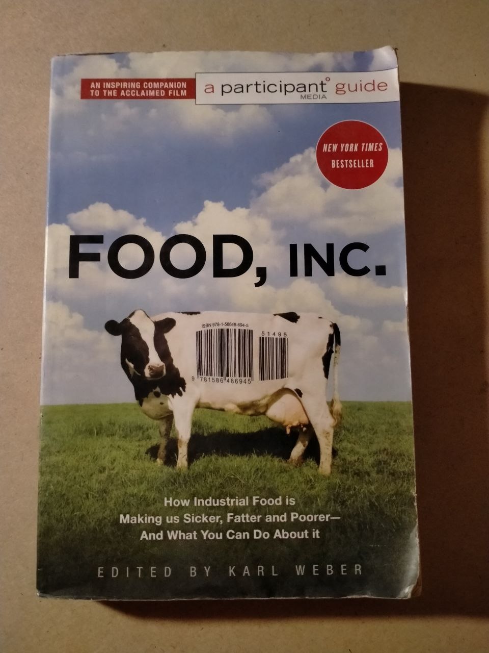 Food, Inc.: A Participant Guide: How Industrial Food Is Making Us Sicker, Fatter, and Poorer--And What You Can Do About It