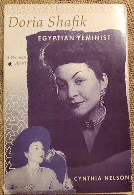Doria Shafik: Egyptian Feminist - A Woman Apart